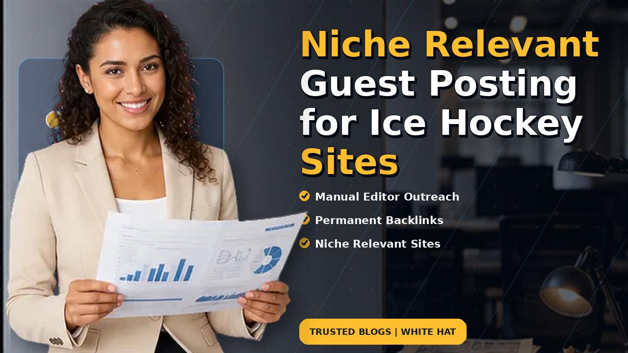 Niche Relevant Guest Posting for Ice Hockey Sites