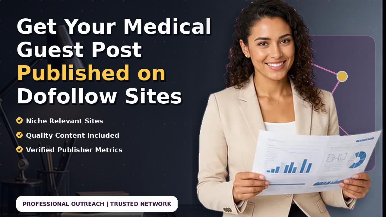 Get Your Medical Guest Post Published on Dofollow Sites