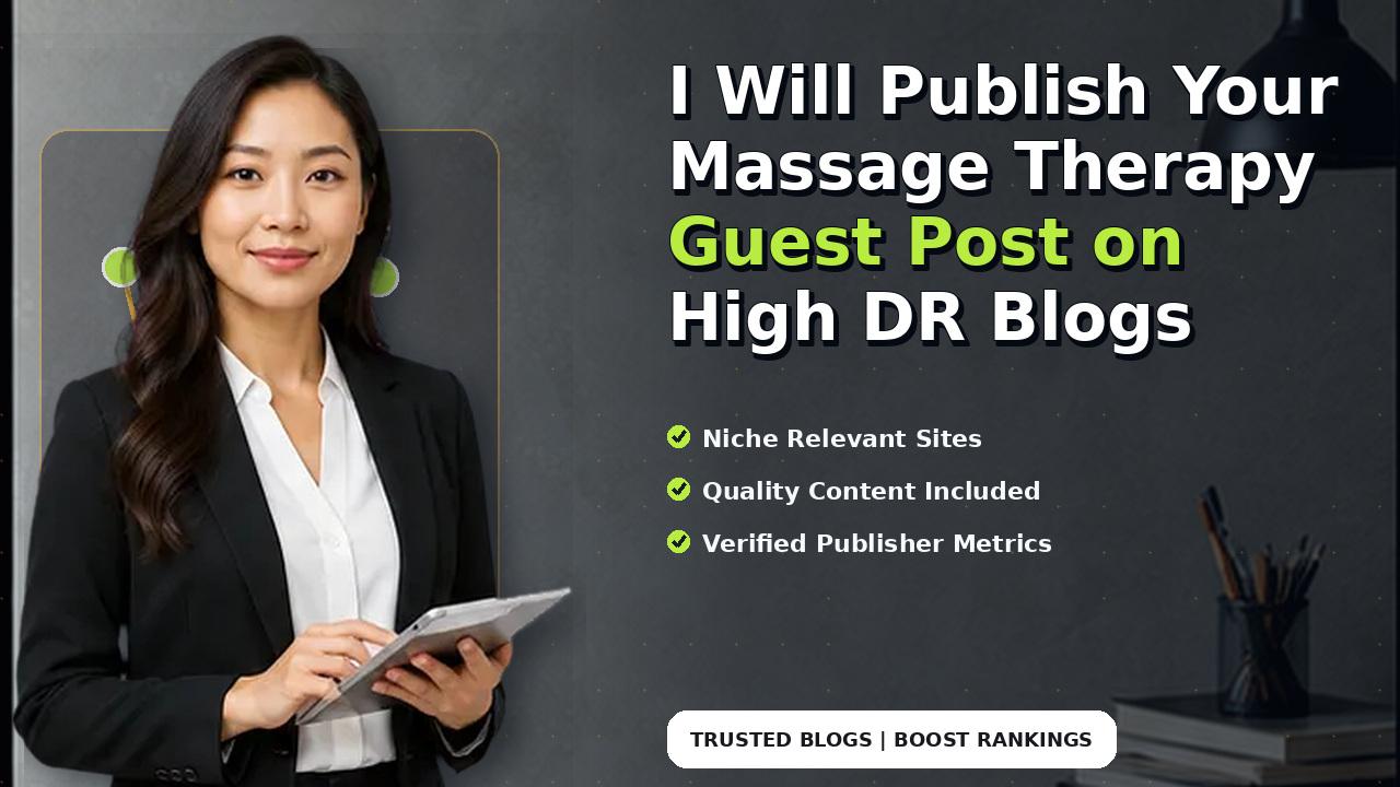I Will Publish Your Massage Therapy Guest Post on High DR Blogs
