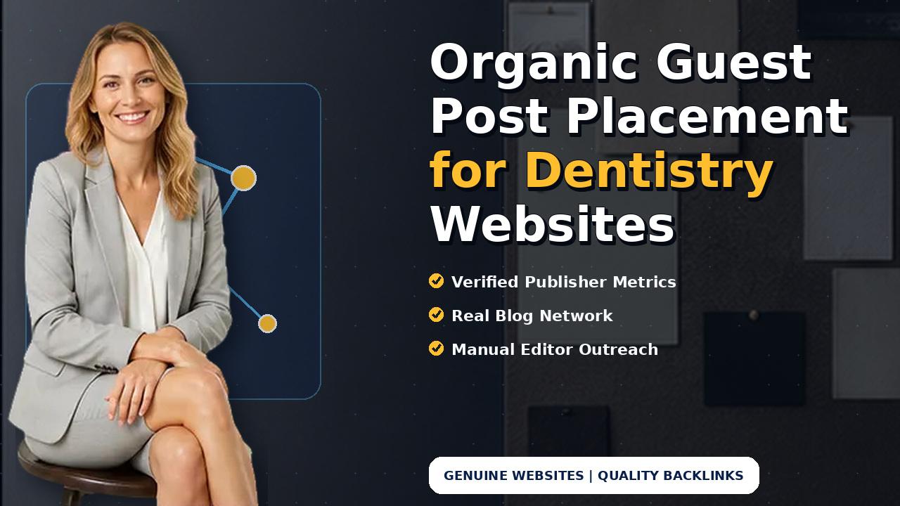 Organic Guest Post Placement for Dentistry Websites
