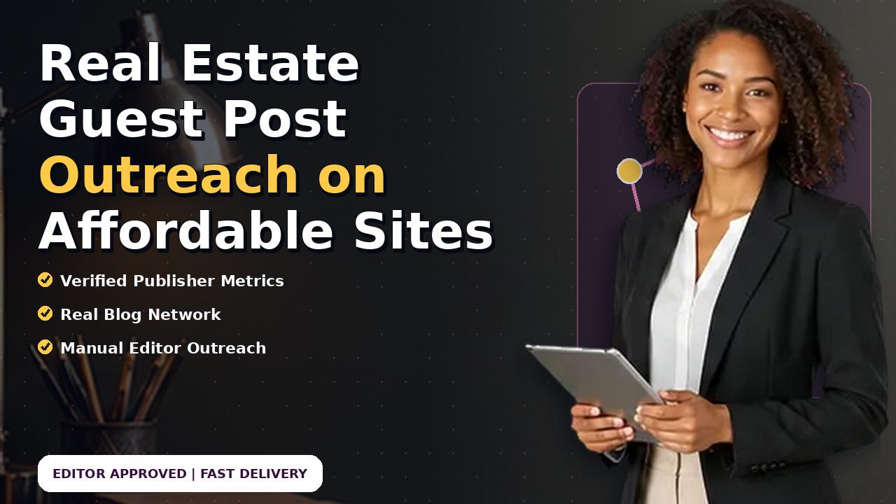 Real Estate Guest Post Outreach on Affordable Sites