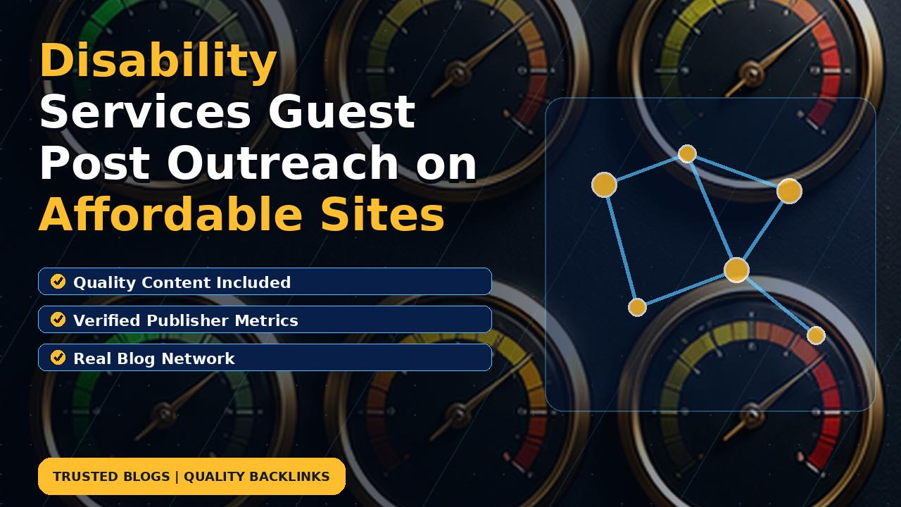 Disability Services Guest Post Outreach on Affordable Sites