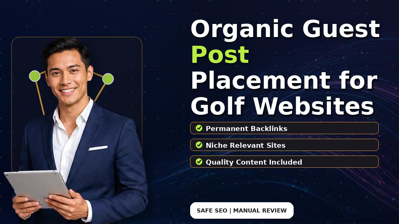 Organic Guest Post Placement for Golf Websites