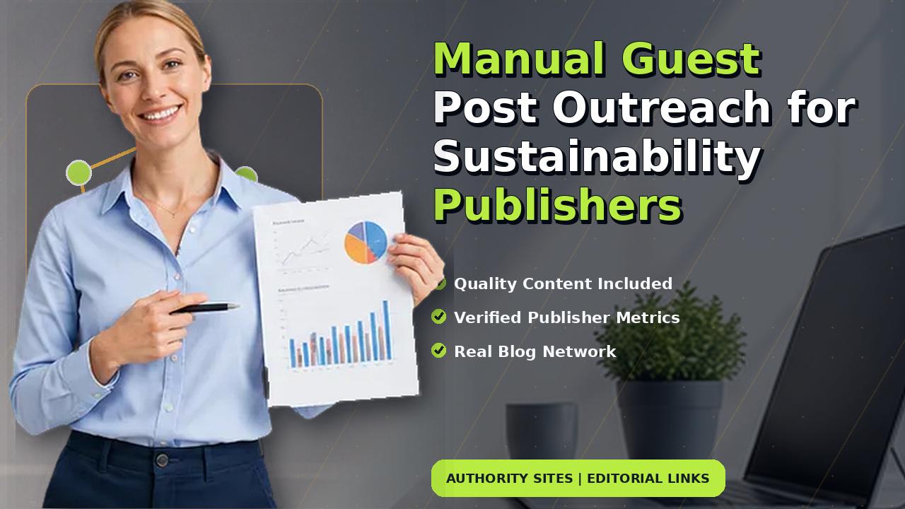 Manual Guest Post Outreach for Sustainability Publishers