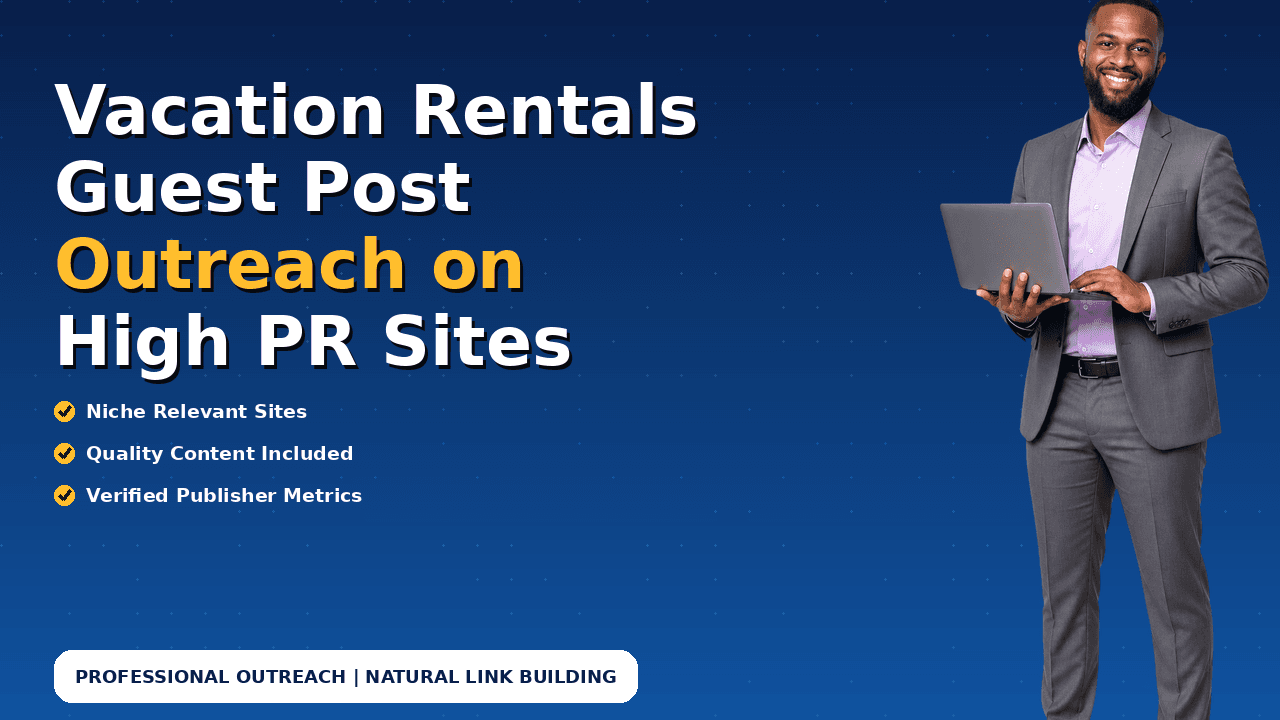 Vacation Rentals Guest Post Outreach on High PR Sites