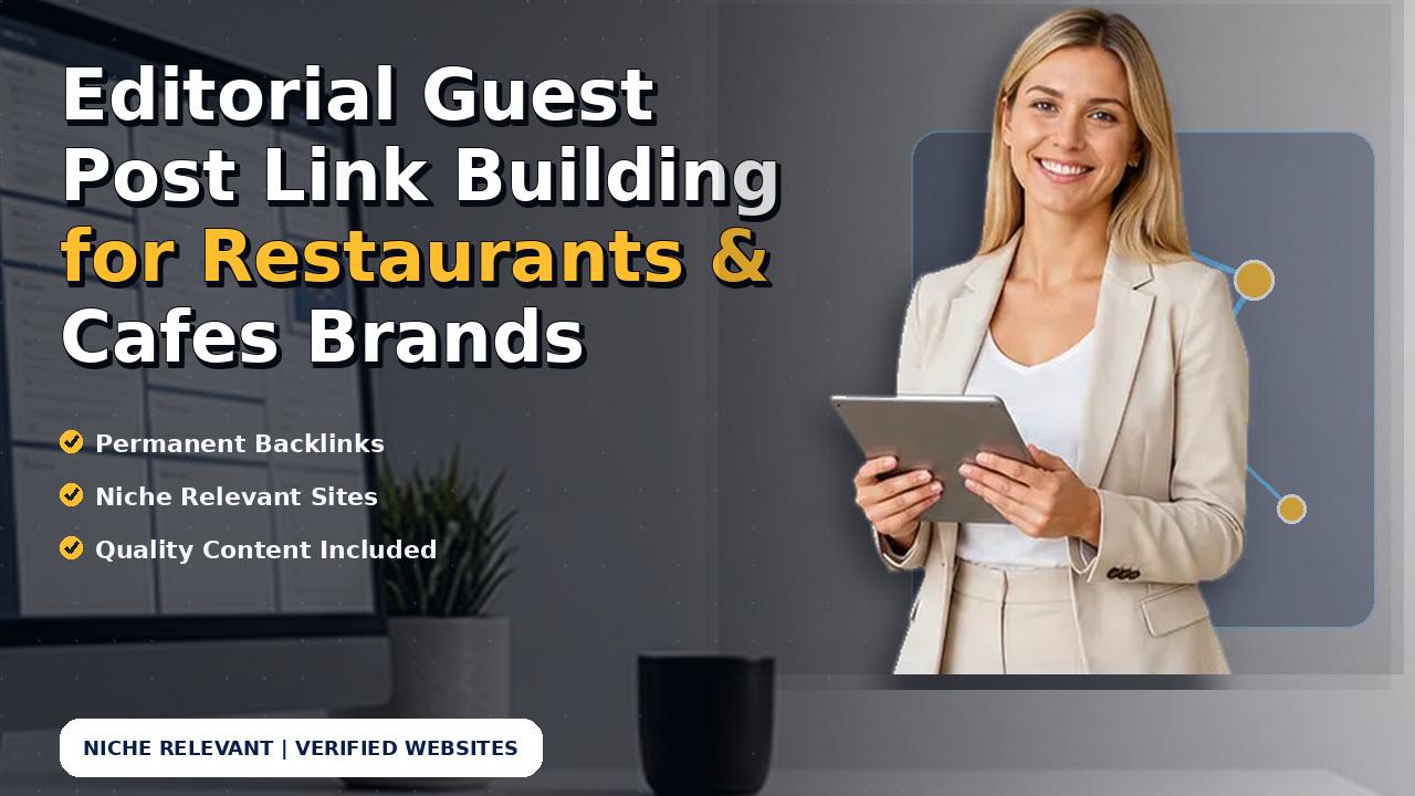 Editorial Guest Post Link Building for Restaurants & Cafes Brands