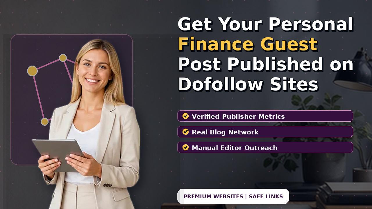 Get Your Personal Finance Guest Post Published on Dofollow Sites