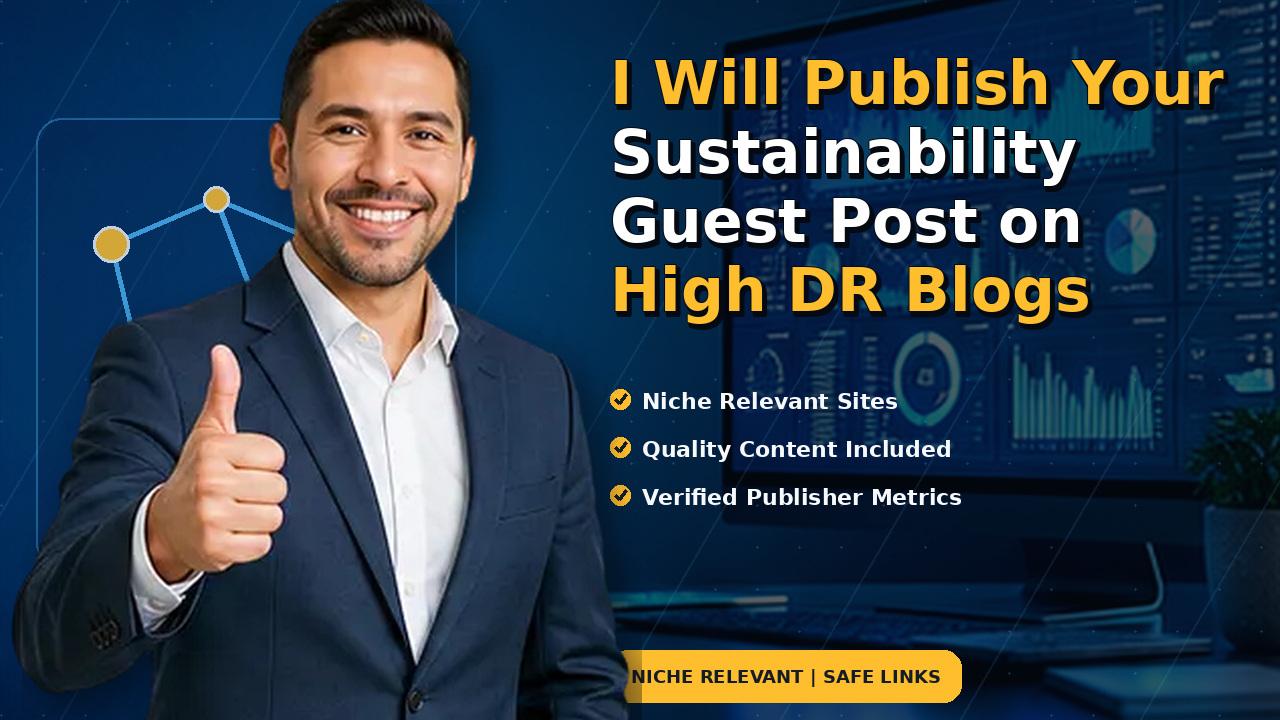 I Will Publish Your Sustainability Guest Post on High DR Blogs