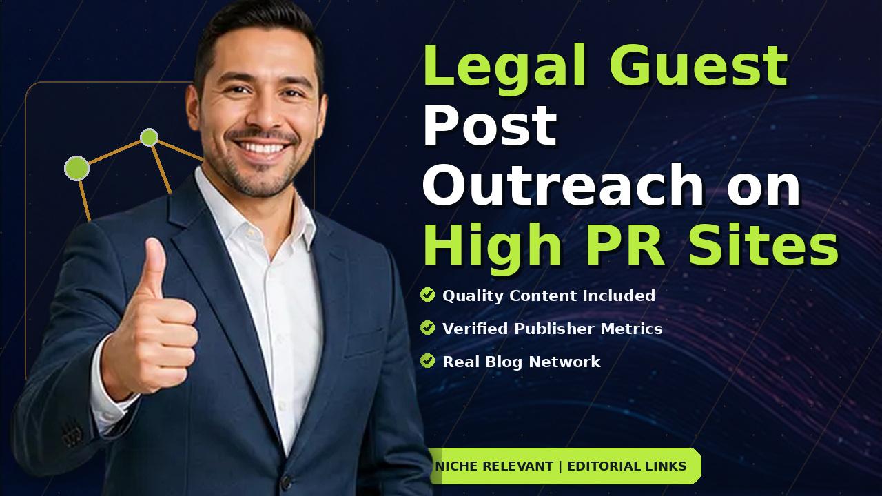 Legal Guest Post Outreach on High PR Sites