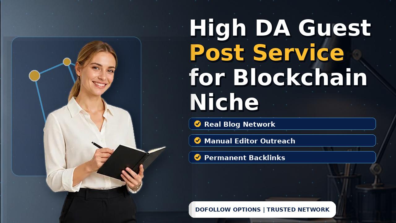 High DA Guest Post Service for Blockchain Niche