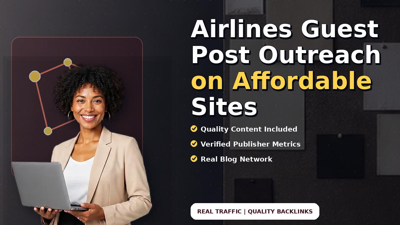 Airlines Guest Post Outreach on Affordable Sites