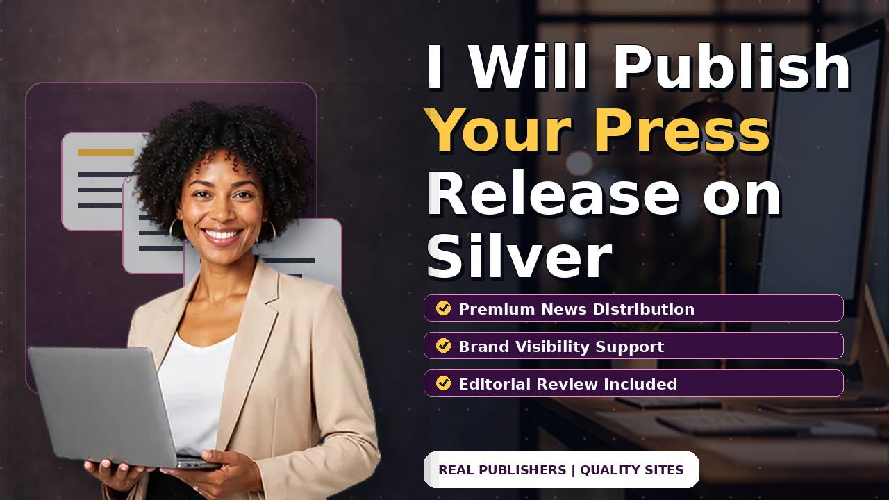 I Will Publish Your Press Release on Silver