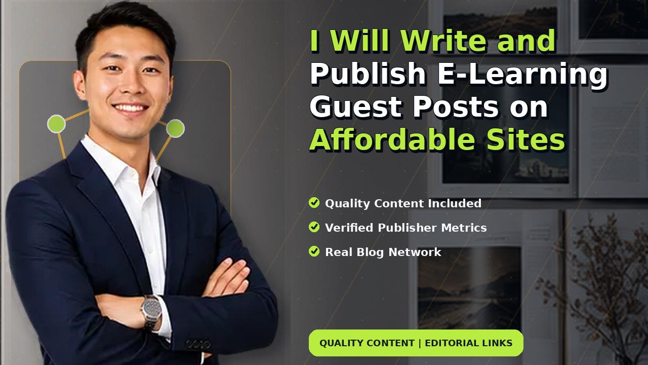 I Will Write and Publish E-Learning Guest Posts on Affordable Sites