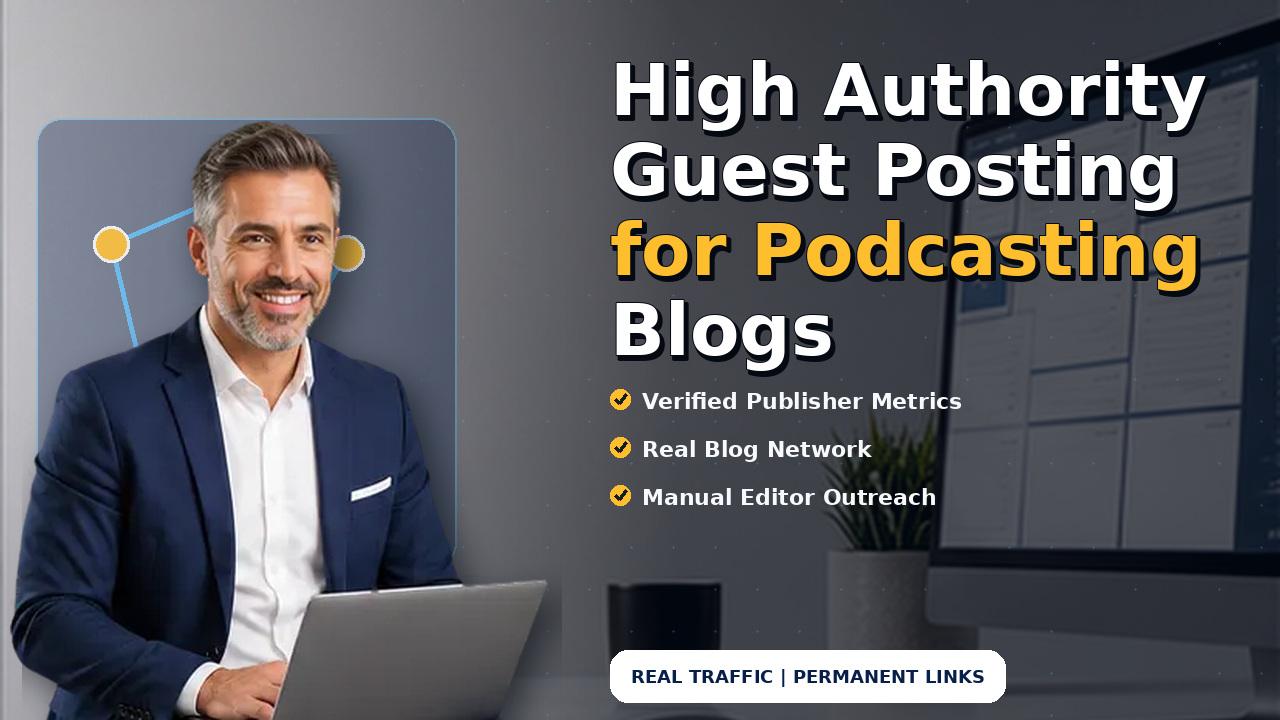 High Authority Guest Posting for Podcasting Blogs