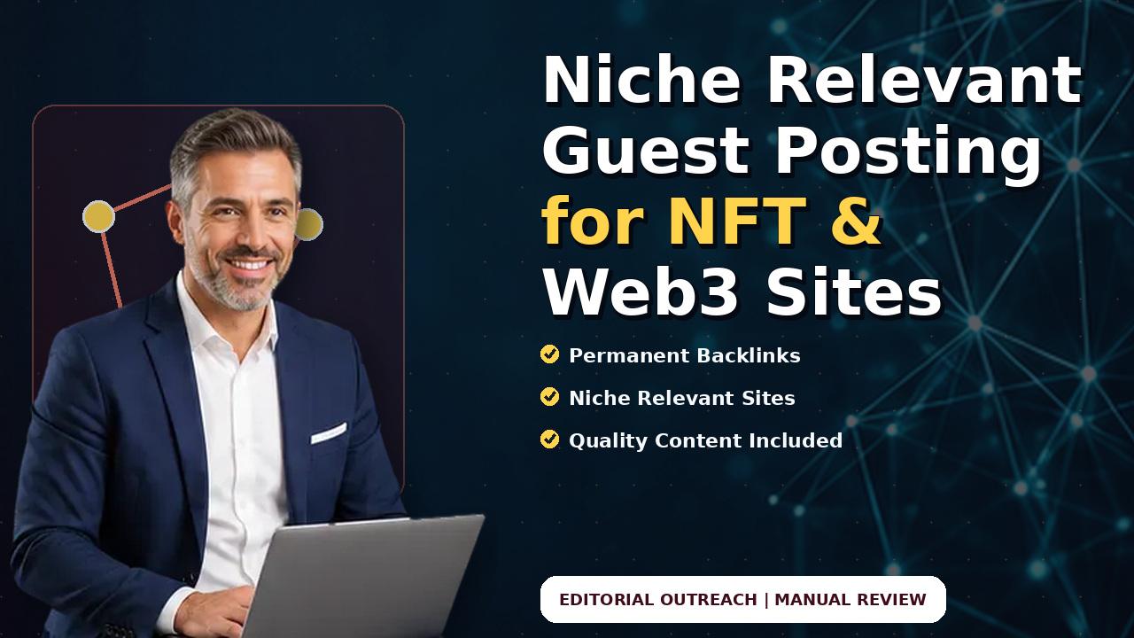 Niche Relevant Guest Posting for NFT & Web3 Sites