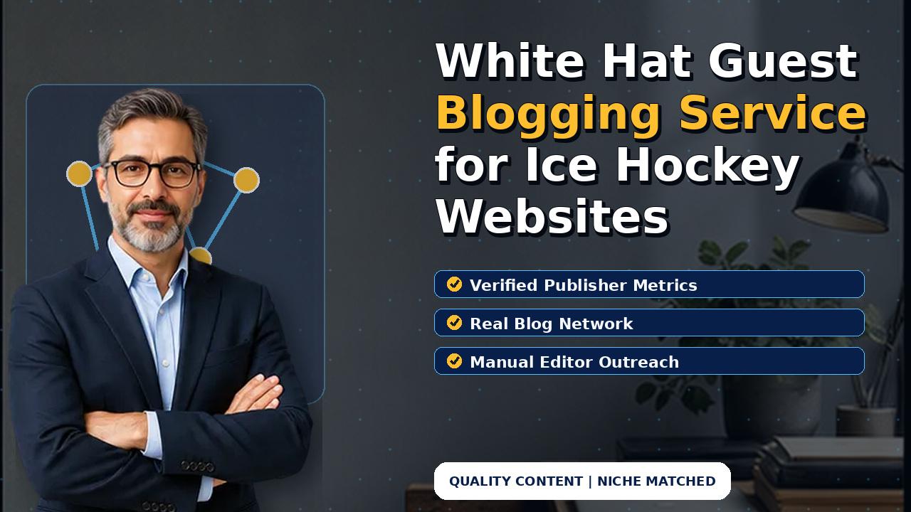 White Hat Guest Blogging Service for Ice Hockey Websites