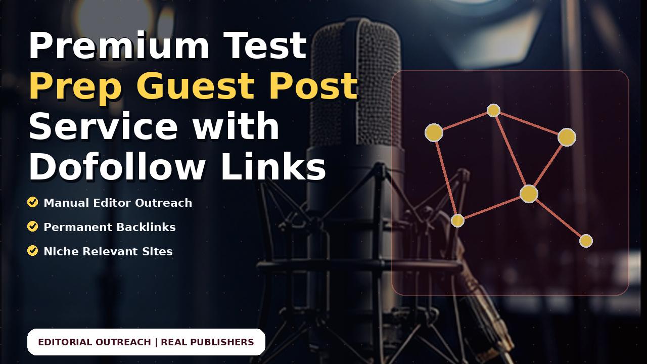Premium Test Prep Guest Post Service with Dofollow Links