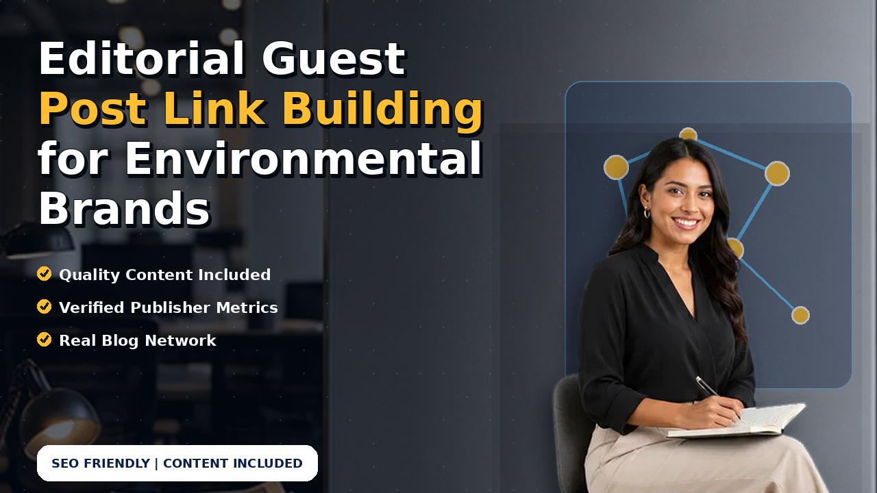 Editorial Guest Post Link Building for Environmental Brands