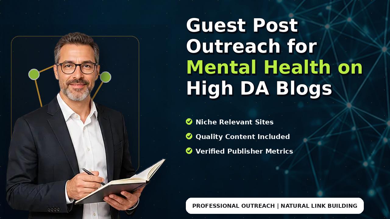 Guest Post Outreach for Mental Health on High DA Blogs