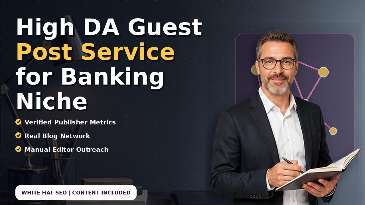High DA Guest Post Service for Banking Niche