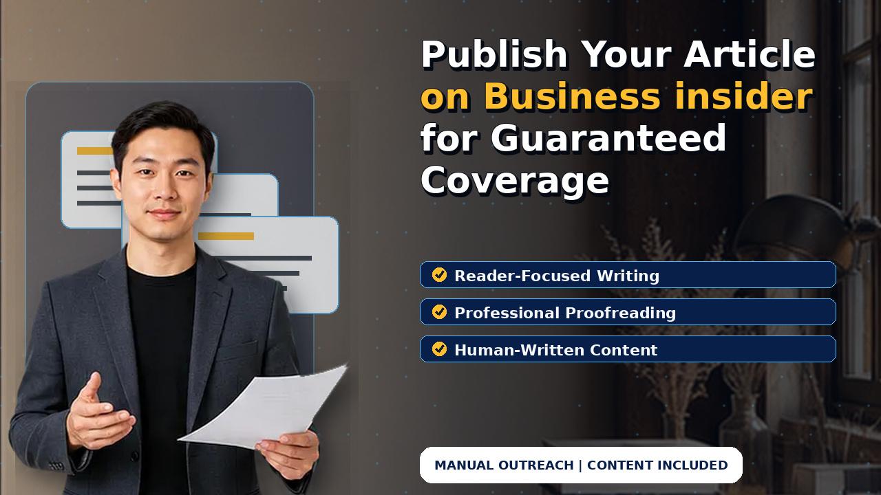 Publish Your Article on Business insider for Guaranteed Coverage
