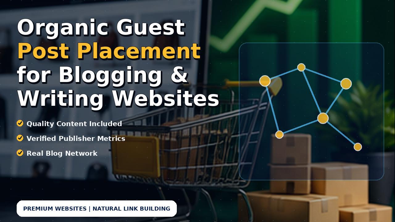 Organic Guest Post Placement for Blogging & Writing Websites