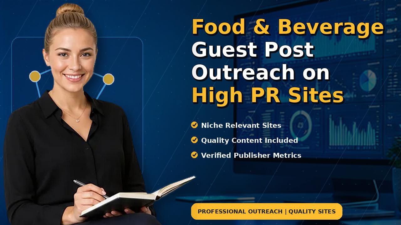 Food & Beverage Guest Post Outreach on High PR Sites