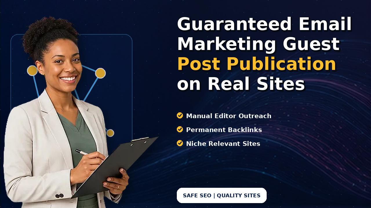 Guaranteed Email Marketing Guest Post Publication on Real Sites