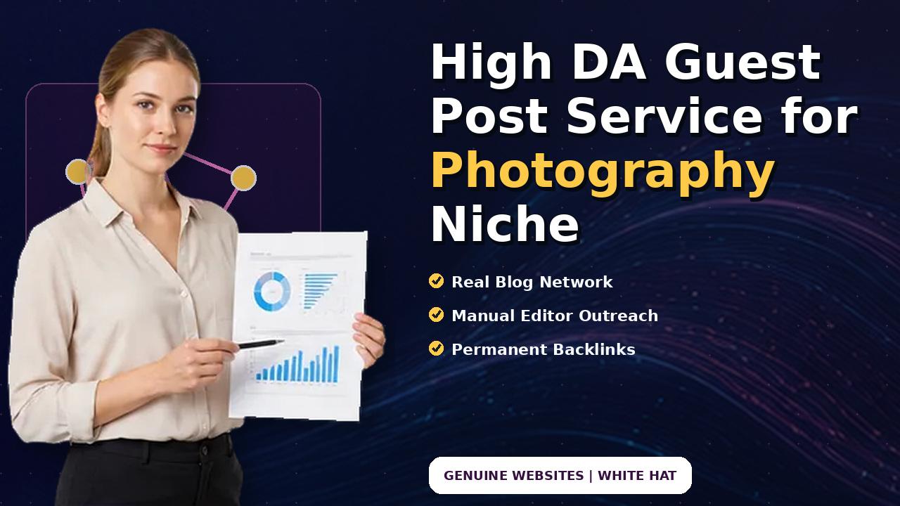High DA Guest Post Service for Photography Niche