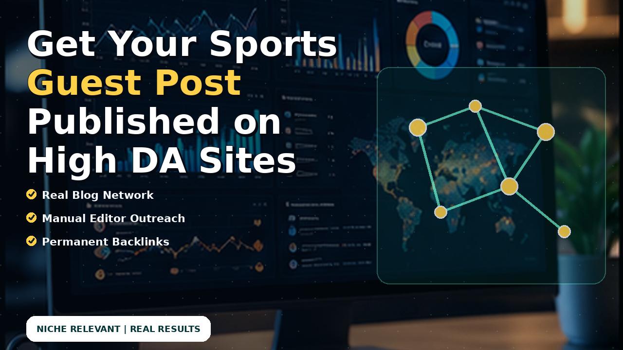 Get Your Sports Guest Post Published on High DA Sites