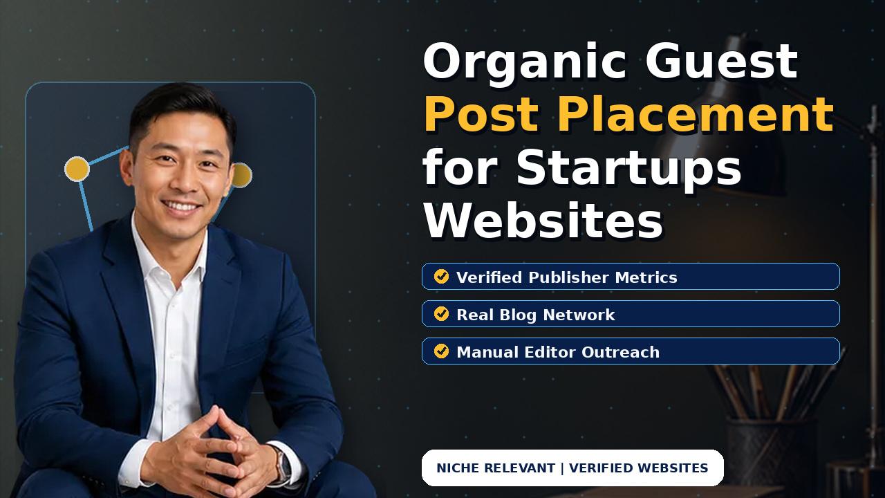 Organic Guest Post Placement for Startups Websites