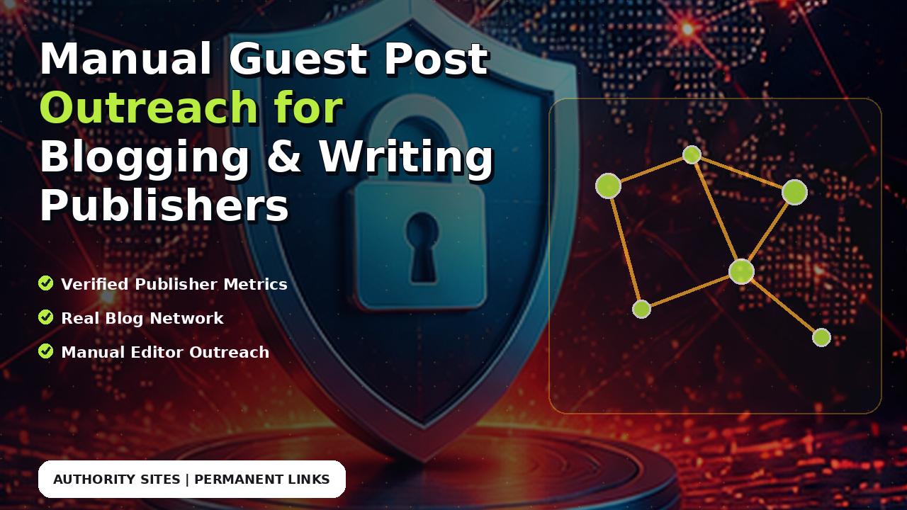 Manual Guest Post Outreach for Blogging & Writing Publishers