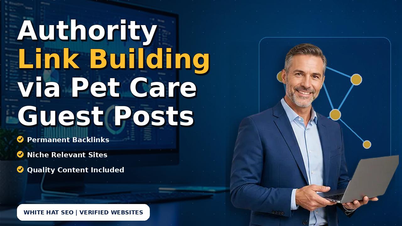 Authority Link Building via Pet Care Guest Posts