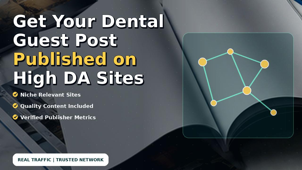 Get Your Dental Guest Post Published on High DA Sites