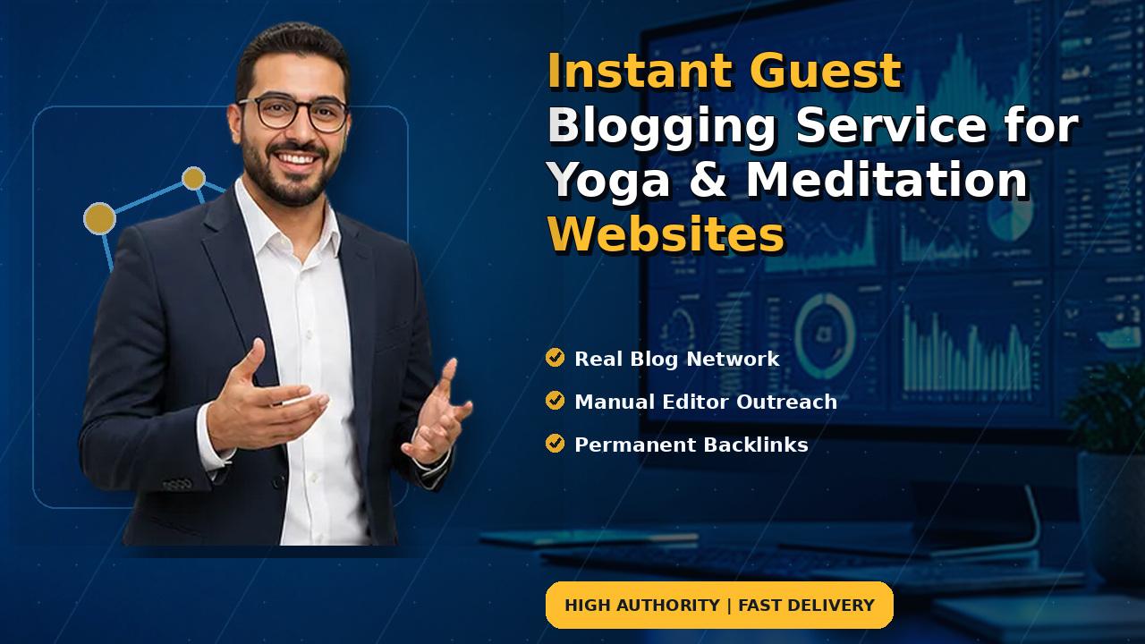 Instant Guest Blogging Service for Yoga & Meditation Websites