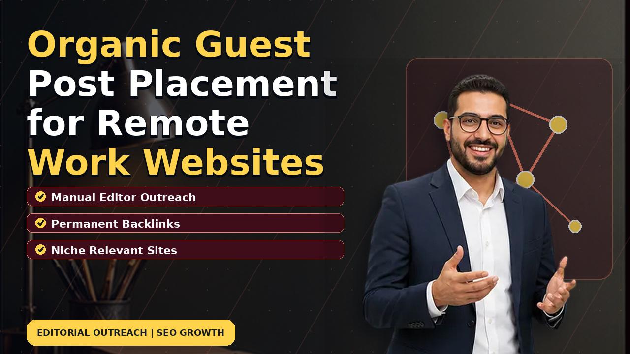 Organic Guest Post Placement for Remote Work Websites