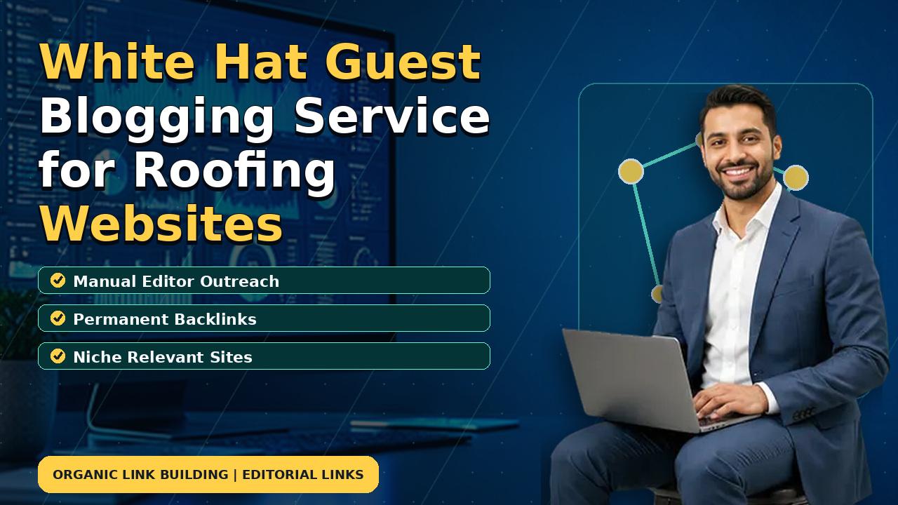 White Hat Guest Blogging Service for Roofing Websites