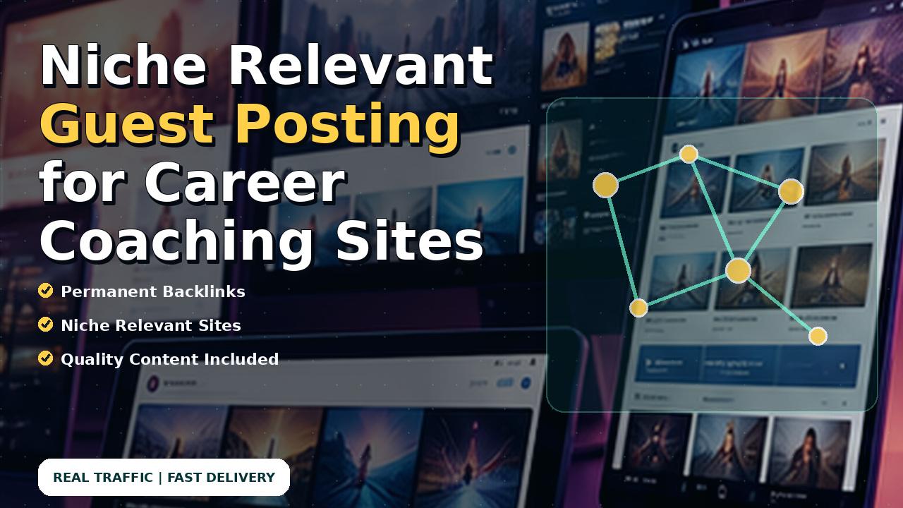 Niche Relevant Guest Posting for Career Coaching Sites