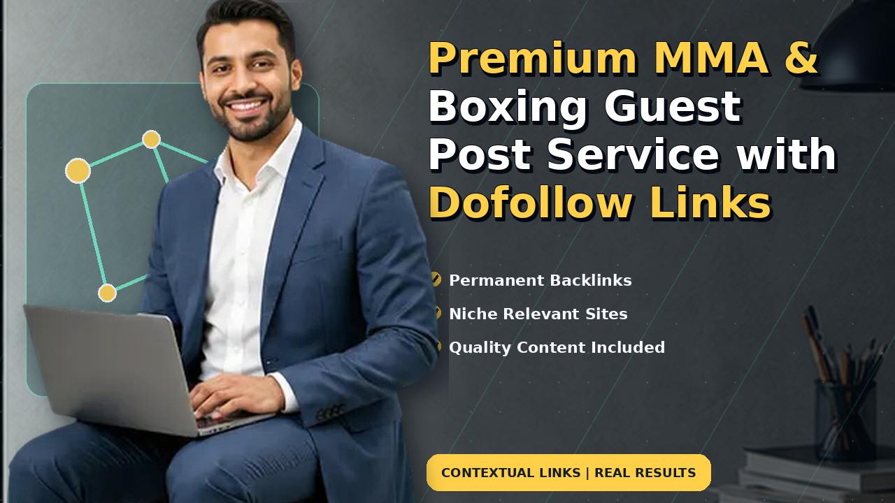 Premium MMA & Boxing Guest Post Service with Dofollow Links