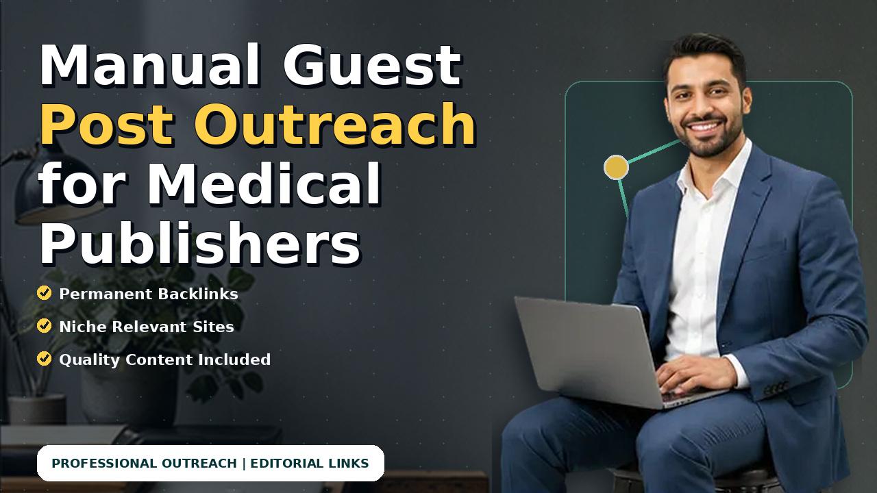 Manual Guest Post Outreach for Medical Publishers