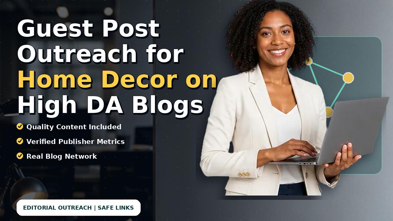 Guest Post Outreach for Home Decor on High DA Blogs