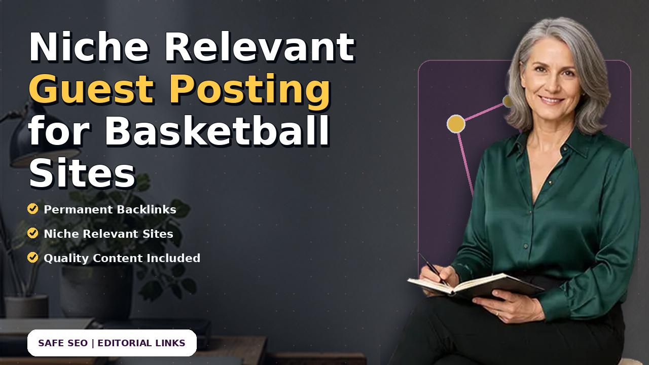 Niche Relevant Guest Posting for Basketball Sites