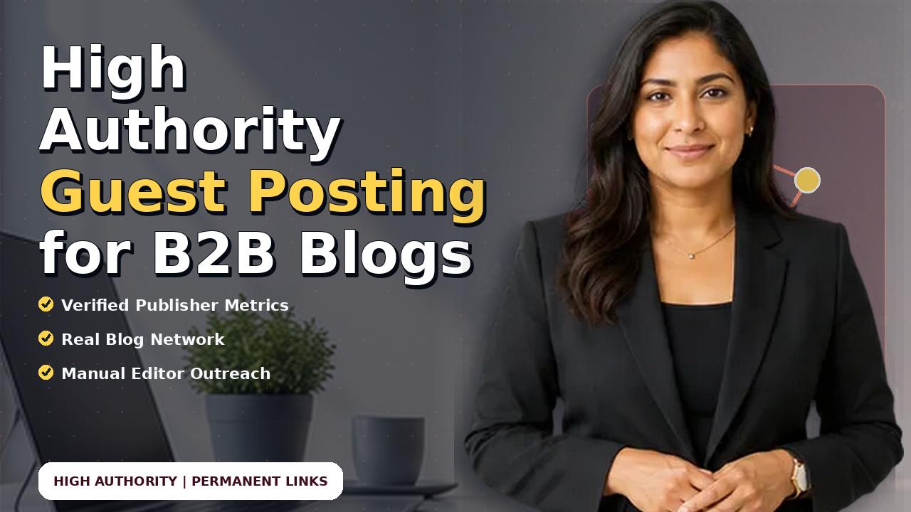 High Authority Guest Posting for B2B Blogs