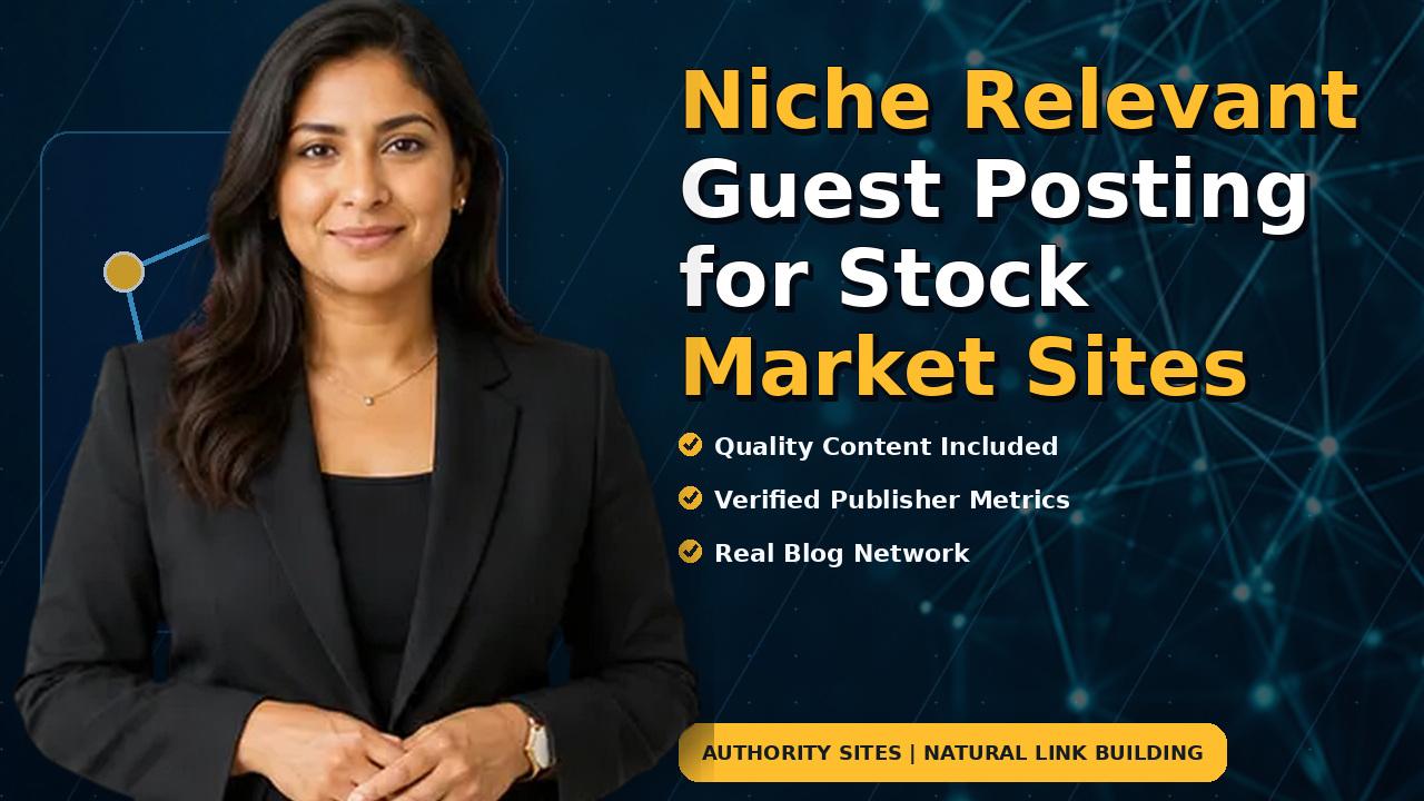 Niche Relevant Guest Posting for Stock Market Sites