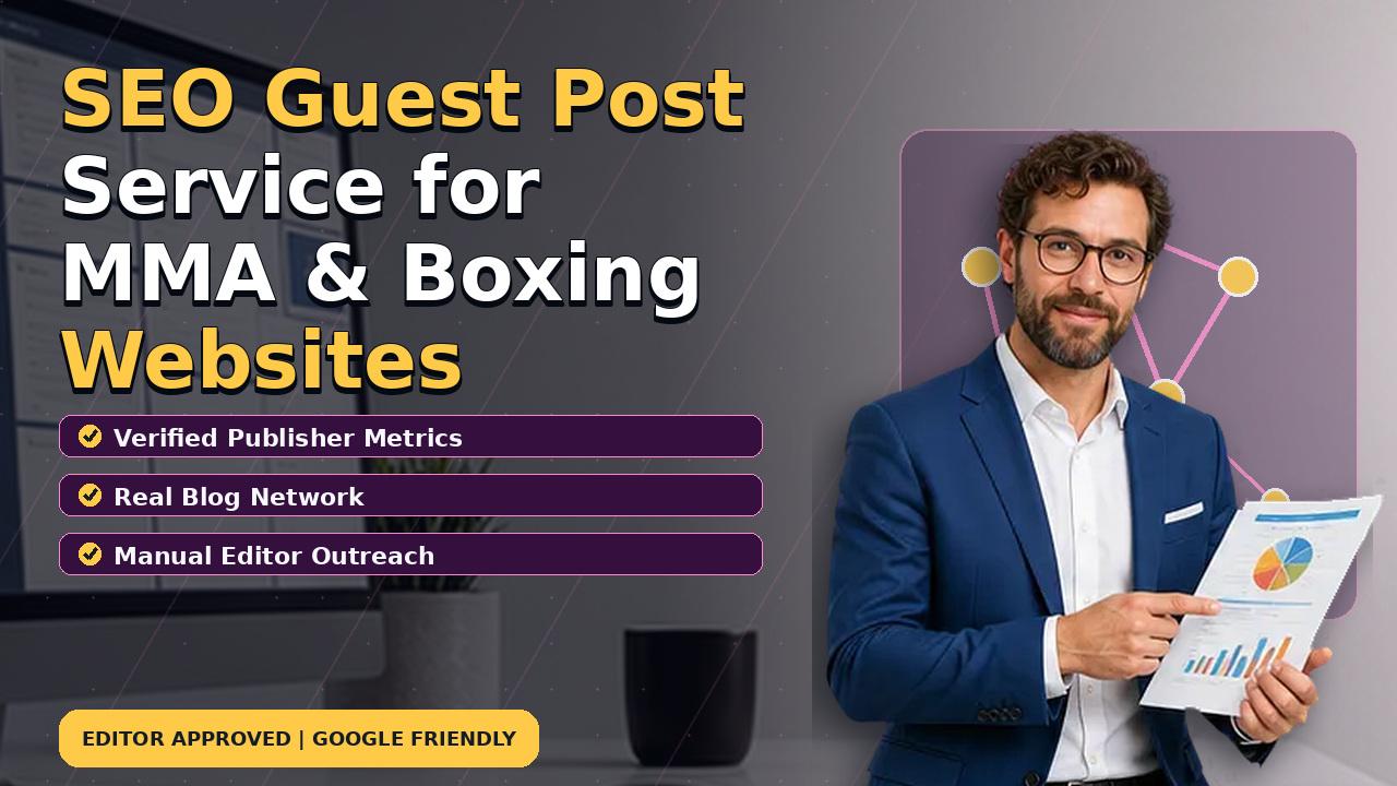 SEO Guest Post Service for MMA & Boxing Websites