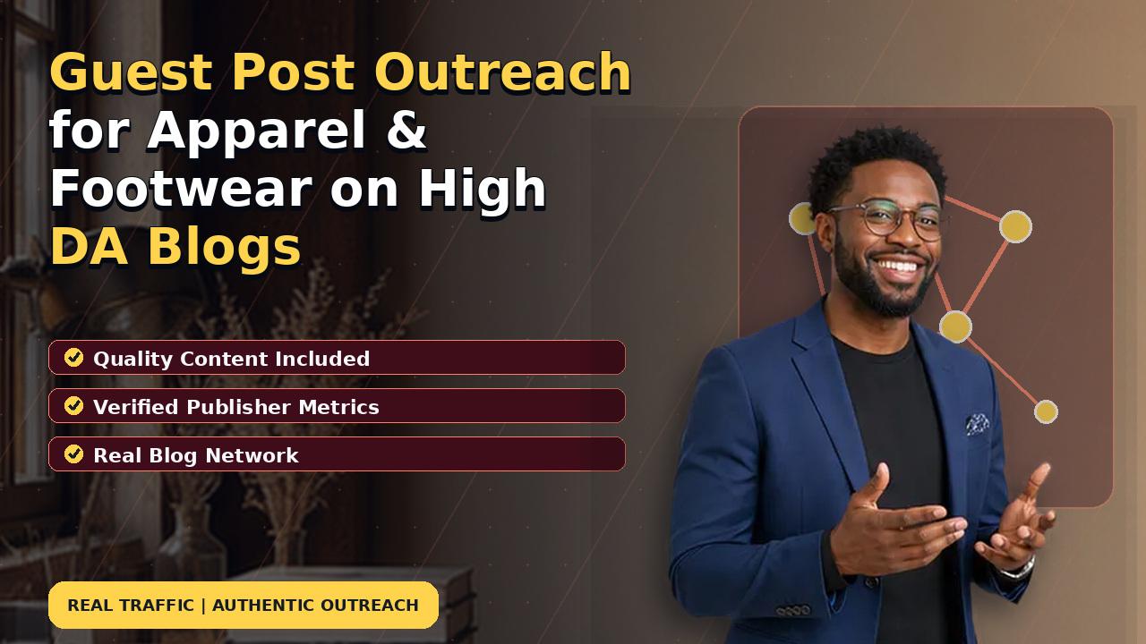 Guest Post Outreach for Apparel & Footwear on High DA Blogs