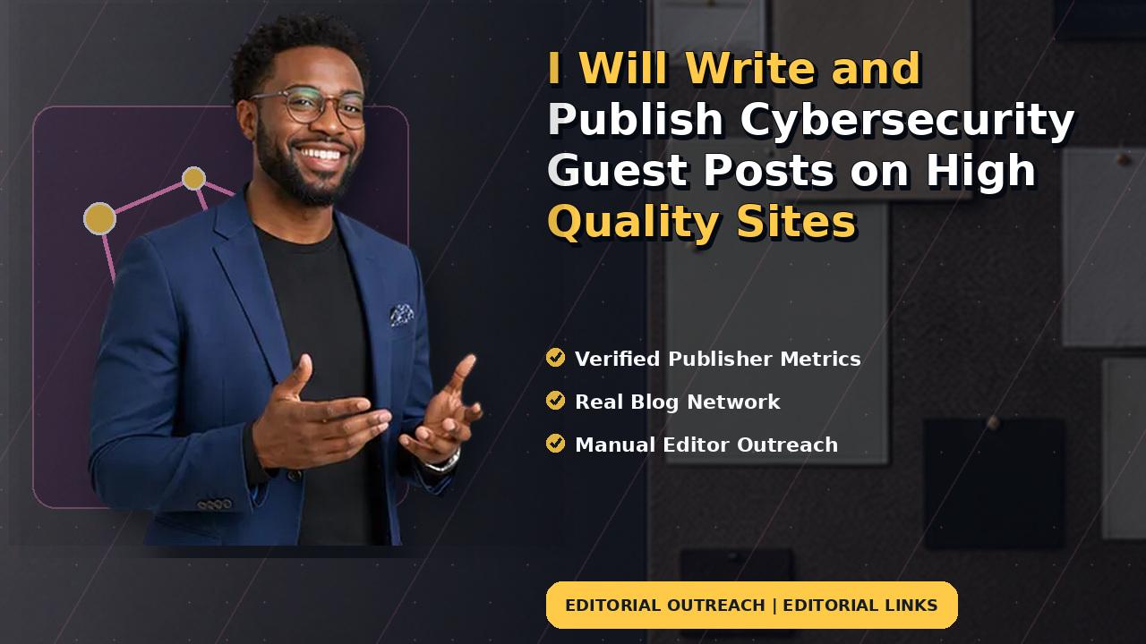 I Will Write and Publish Cybersecurity Guest Posts on High Quality Sites