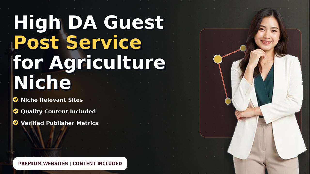 High DA Guest Post Service for Agriculture Niche