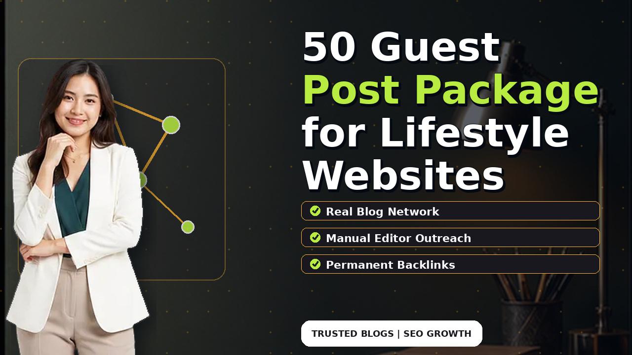 50 Guest Post Package for Lifestyle Websites