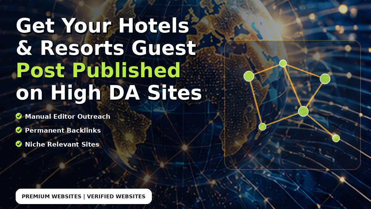 Get Your Hotels & Resorts Guest Post Published on High DA Sites